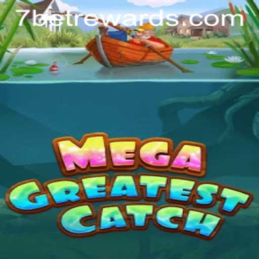 MegaGreatestCatch: An Exhilarating Gaming Experience with 7bet