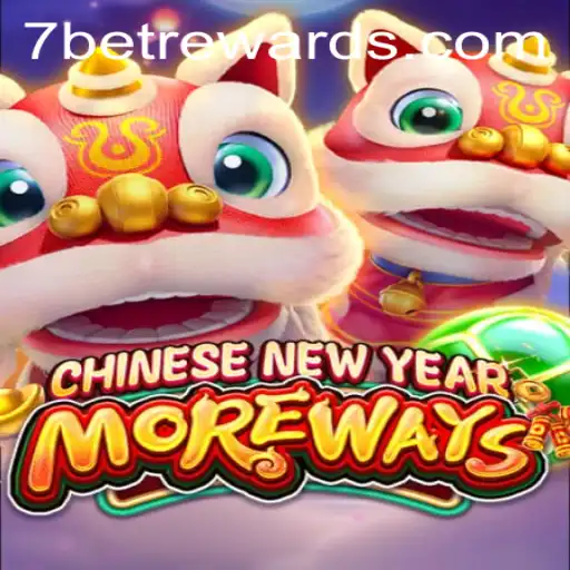 Exploring the Game 'CHINESENEWYEARMOREWAYS' with a Touch of '7bet'